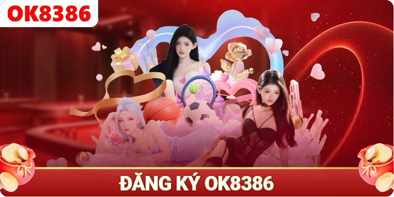 Đăng Ký OK8386 - Trải nghiệm mượt mà ngay từ bước đầu Đăng Ký OK8386 - Trải nghiệm mượt mà ngay từ bước đầu
