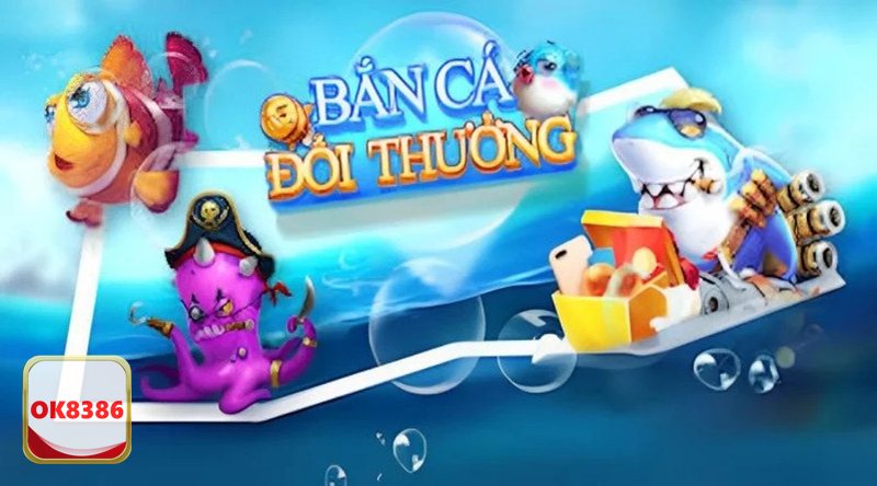 Bắn Cá Xèng - Tổng quan trò chơi tại ok8386